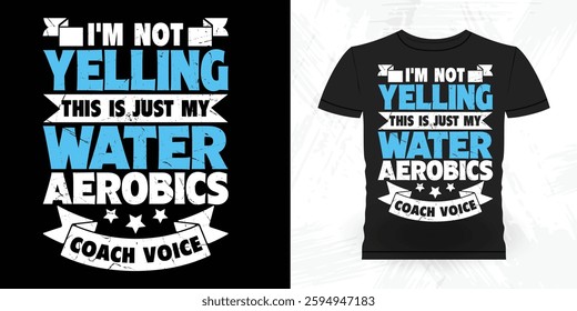 Water Aerobics Repeat Funny Aerobics Instructor Vintage Aerobics T-shirt Design
