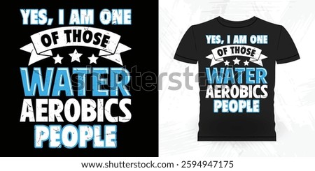 Water Aerobics Repeat Funny Aerobics Instructor Vintage Aerobics T-shirt Design