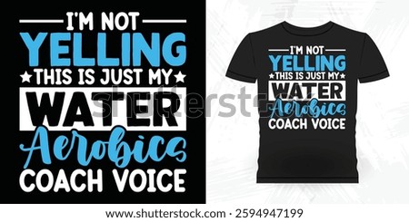 Water Aerobics Repeat Funny Aerobics Instructor Vintage Aerobics T-shirt Design