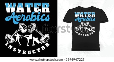 Water Aerobics Repeat Funny Aerobics Instructor Vintage Aerobics T-shirt Design