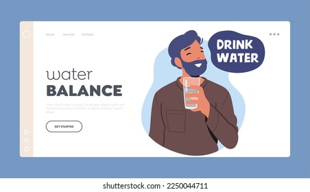 Water Balance Landing Page Template. Male Character Drink Water. Happy Fit Man Enjoying Refreshing Beverage, Clean Pure Aqua in Glass. Health Care Boost, Hydration. Cartoon People Vector Illustration