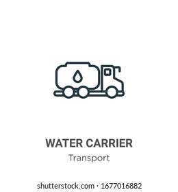 Water carrier outline vector icon. Thin line black water carrier icon, flat vector simple element illustration from editable transport concept isolated stroke on white background