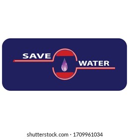 water conservartion-save water  label is a piece of paper,plastic film,cloth,metal or other material affixed to a container or product.
