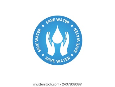 Water conservation badge, Save water Vector Icon, Hands holding water drop