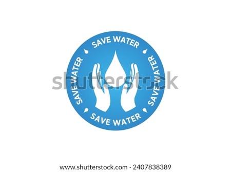 Water conservation badge, Save water Vector Icon, Hands holding water drop