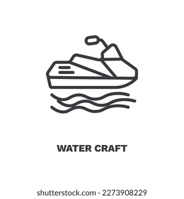 water craft icon. Thin line water craft icon from travel and trip collection. Outline vector isolated on white background. Editable water craft symbol can be used web and mobile