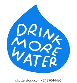 Water drop. Drink more water. Flat vector design. Illustration on white background.