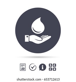 Water drop and hand sign. Save water symbol. Report document, information and check tick icons. Currency exchange. Vector