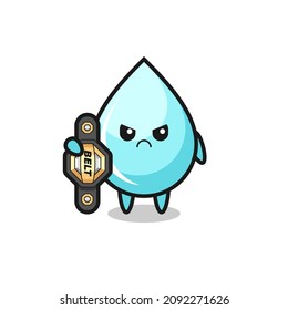 water drop mascot character as a MMA fighter with the champion belt , cute style design for t shirt, sticker, logo element