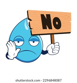 Water drop mascot holding up a wood sign with word NO. Vector illustration isolated on white background