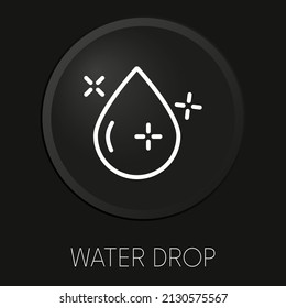 Water drop minimal vector line icon on 3D button isolated on black background. Premium Vector.