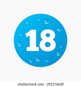 Water drops on button. 18 years old sign. Adults content icon. Realistic pure raindrops. Blue circle. Vector