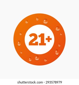 Water drops on button. 21 plus years old sign. Adults content icon. Realistic pure raindrops. Orange circle. Vector