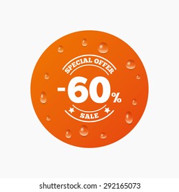 Water drops on button. 60 percent discount sign icon. Sale symbol. Special offer label. Realistic pure raindrops. Orange circle. Vector
