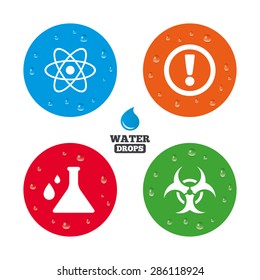 Water drops on button. Attention and biohazard icons. Chemistry flask sign. Atom symbol. Realistic pure raindrops on circles. Vector