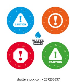 Water drops on button. Attention caution icons. Hazard warning symbols. Exclamation sign. Realistic pure raindrops on circles. Vector
