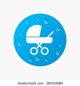 Water drops on button. Baby pram stroller sign icon. Baby buggy. Baby carriage symbol. Realistic pure raindrops. Blue circle. Vector