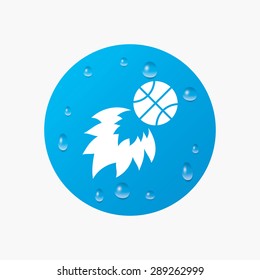Water drops on button. Basketball fireball sign icon. Sport symbol. Realistic pure raindrops. Blue circle. Vector