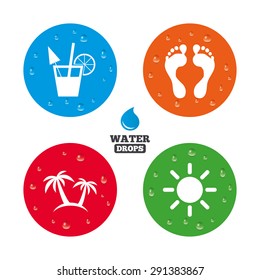 Water drops on button. Beach holidays icons. Cocktail, human footprints and palm trees signs. Summer sun symbol. Realistic pure raindrops on circles. Vector