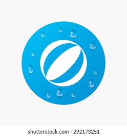 Water drops on button. Beach ball sign icon. Water ball. Realistic pure raindrops. Blue circle. Vector