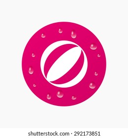 Water drops on button. Beach ball sign icon. Water ball. Realistic pure raindrops. Pink circle. Vector