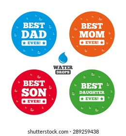 Water drops on button. Best mom and dad, son and daughter icons. Awards with exclamation mark symbols. Realistic pure raindrops on circles. Vector