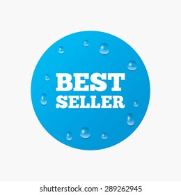 Water drops on button. Best seller sign icon. Best seller award symbol. Realistic pure raindrops. Blue circle. Vector