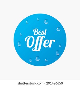 Water drops on button. Best offer sign icon. Sale symbol. Realistic pure raindrops. Blue circle. Vector