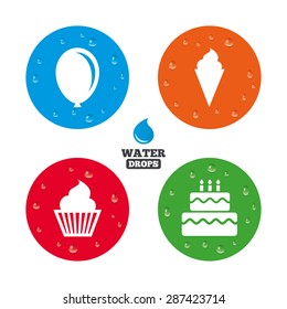 Water drops on button. Birthday party icons. Cake with ice cream signs. Air balloon symbol. Realistic pure raindrops on circles. Vector