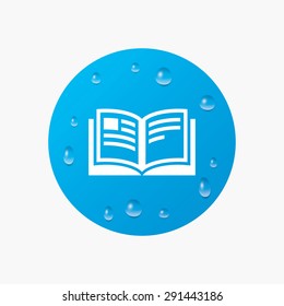 Water drops on button. Book sign icon. Open book symbol. Realistic pure raindrops. Blue circle. Vector