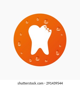 Water drops on button. Broken tooth icon. Dental care sign symbol. Realistic pure raindrops. Orange circle. Vector