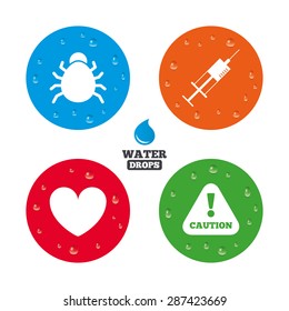 Water drops on button. Bug and vaccine syringe injection icons. Heart and caution with exclamation sign symbols. Realistic pure raindrops on circles. Vector