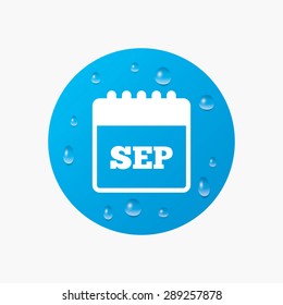 Water drops on button. Calendar sign icon. September month symbol. Realistic pure raindrops. Blue circle. Vector