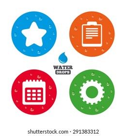 Water drops on button. Calendar and Star favorite icons. Checklist and cogwheel gear sign symbols. Realistic pure raindrops on circles. Vector