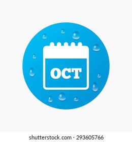 Water drops on button. Calendar sign icon. October month symbol. Realistic pure raindrops. Blue circle. Vector