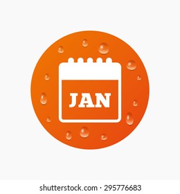 Water drops on button. Calendar sign icon. January month symbol. Realistic pure raindrops. Orange circle. Vector