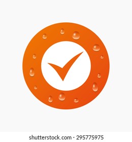 Water drops on button. Check sign icon. Yes symbol. Confirm. Realistic pure raindrops. Orange circle. Vector