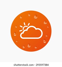 Water drops on button. Cloud and sun sign icon. Weather symbol. Realistic pure raindrops. Orange circle. Vector