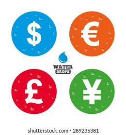 Water drops on button. Dollar, Euro, Pound and Yen currency icons. USD, EUR, GBP and JPY money sign symbols. Realistic pure raindrops on circles. Vector