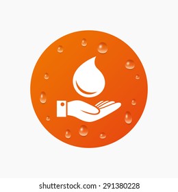 Water drops on button. Water drop and hand sign. Save water symbol. Realistic pure raindrops. Orange circle. Vector