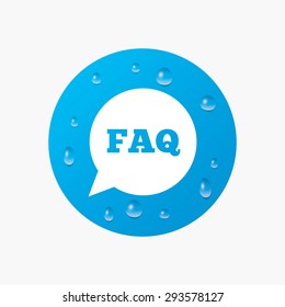 Water drops on button. FAQ information sign icon. Help speech bubble symbol. Realistic pure raindrops. Blue circle. Vector
