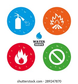 Water drops on button. Fire flame icons. Fire extinguisher sign. Prohibition stop symbol. Realistic pure raindrops on circles. Vector
