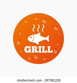 Water drops on button. Fish grill hot sign icon. Cook or fry fish symbol. Realistic pure raindrops. Orange circle. Vector
