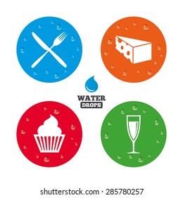 Water drops on button. Food icons. Muffin cupcake symbol. Fork and knife sign. Glass of champagne or wine. Slice of cheese. Realistic pure raindrops on circles. Vector