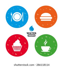 Water drops on button. Food and drink icons. Muffin cupcake symbol. Plate dish with fork and knife sign. Hot coffee cup and hamburger. Realistic pure raindrops on circles. Vector