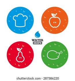 Water drops on button. Food icons. Apple and Pear fruits with leaf symbol. Chicken hen bird meat sign. Chef hat icons. Realistic pure raindrops on circles. Vector