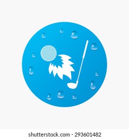 Water drops on button. Golf fireball with club sign icon. Sport symbol. Realistic pure raindrops. Blue circle. Vector