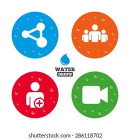 Water drops on button. Group of people and share icons. Add user and video camera symbols. Communication signs. Realistic pure raindrops on circles. Vector