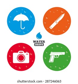Water drops on button. Gun weapon icon.Knife, umbrella and photo camera signs. Edged hunting equipment. Prohibition objects. Realistic pure raindrops on circles. Vector