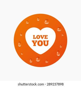 Water drops on button. Heart sign icon. Love you symbol. Realistic pure raindrops. Orange circle. Vector